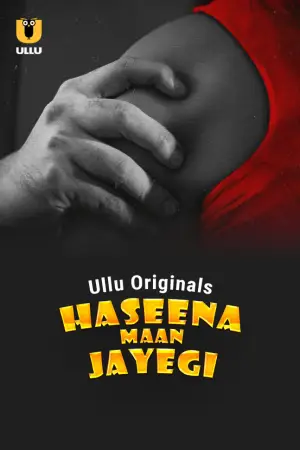 Haseena Maan Jayegi – Part 1 (2025) UllU Original